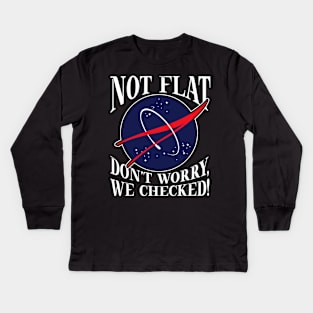 FLAT EARTH: Don't Worry We Checked Kids Long Sleeve T-Shirt